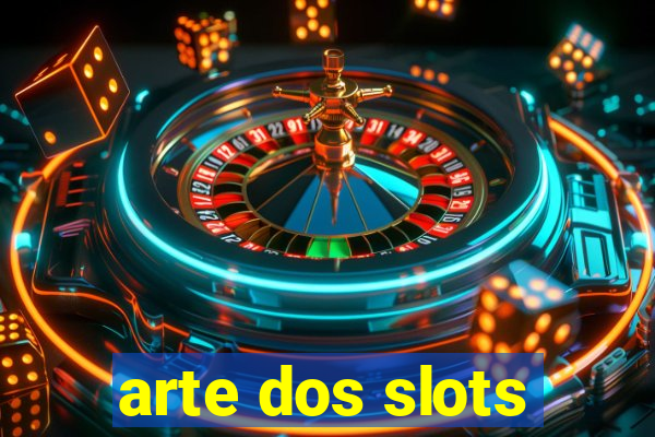 arte dos slots